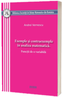 Exemple si contraexemple in analiza matematica