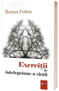 Exercitii de intelepciune a vietii