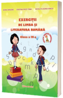 Exercitii de Limba si Literatura Romana pentru clasa a IV-a Adina Grigore