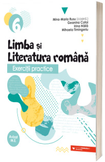 Exercitii practice de limba si literatura romana. Caiet de lucru. Clasa a VI-a (2022-2023)