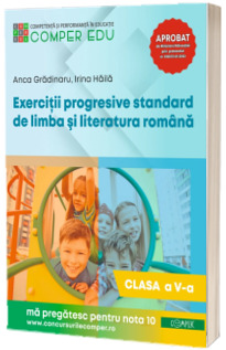 Exercitii progresive standard de limba si literatura romana, clasa a V-a