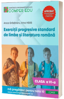 Exercitii progresive standard de limba si literatura romana, clasa a VI-a