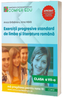 Exercitii progresive standard de limba si literatura romana, clasa a VII-a