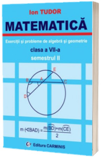 Exercitii si probleme de algebra si geometrie. Clasa a VII-a. Semestrul II