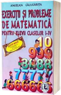 Exercitii si probleme de matematica pentru elevii claselor I-IV