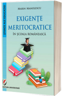 Exigente meritocratice in scoala romaneasca