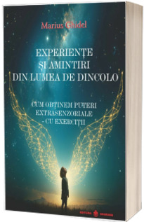 Experiente si amintiri din lumea de dincolo