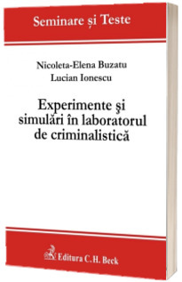 Experimente si simulari in laboratorul de criminalistica