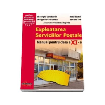 Exploatarea serviciilor postale. Manual pentru clasa a-XI-a