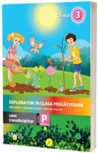 Exploratori in clasa pregatitoare, caiet integrat 3