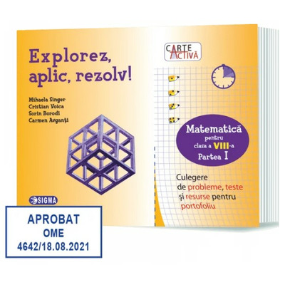 Explorez, aplic, rezolv! Clasa a VIII-a, partea I