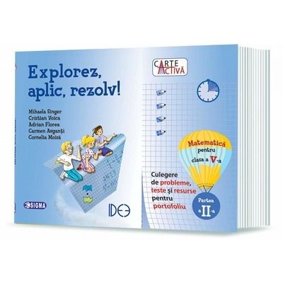 Explorez, aplic, rezolv! Matematica pentru clasa a V-a, Partea a II-a