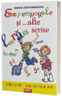 Extemporale si .... alte lucrari scrise Extemporale si .... alte lucrari scrise