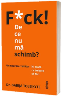 F*ck! De ce nu ma schimb?