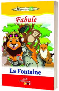 Fabule - La Fontaine. Colectia elevi de 10 plus