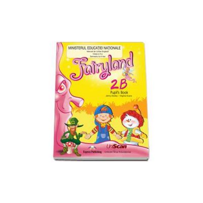 Fairyland 2B, pupil s book. Manual de Limba Engleza pentru clasa a II-a - Semestrul al II-lea - Editie epuizata