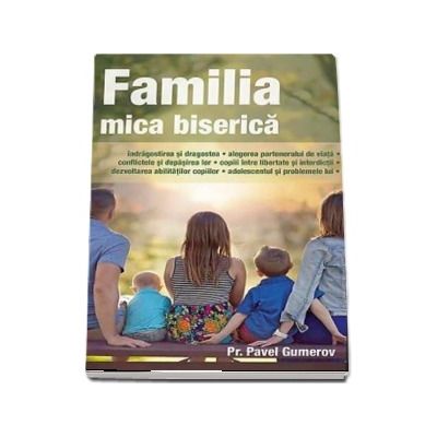 Familia - Mica biserica (Pavel Gumerov)