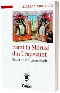 Familia Moruzi din Trapezunt. Scurt studiu genealogic