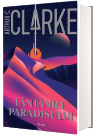 Fantanile Paradisului - Clarke, Arthur