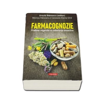 Farmacognozie. Produse vegetale cu substante bioactive