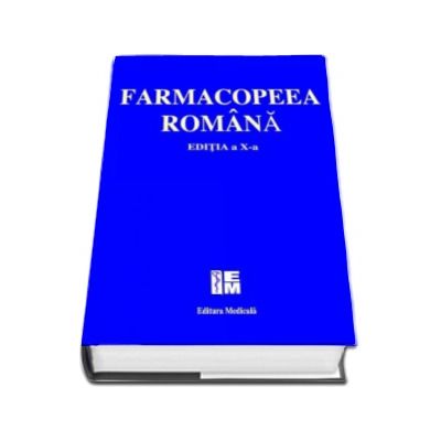 Farmacopeea Romana - Editia a X-a