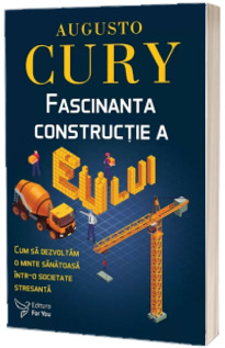 Fascinanta constructie a eului. Editie revizuita