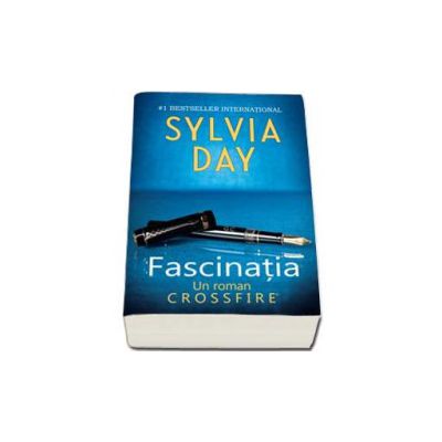 Fascinatia. Al patrulea roman din seria  Crossfire - Sylvia Day