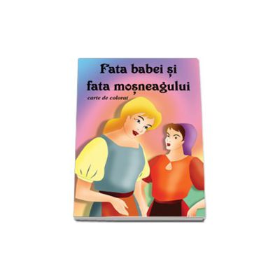 Fata babei si fata mosneagului - Carte de colorat, format 16,5x23,5 cm