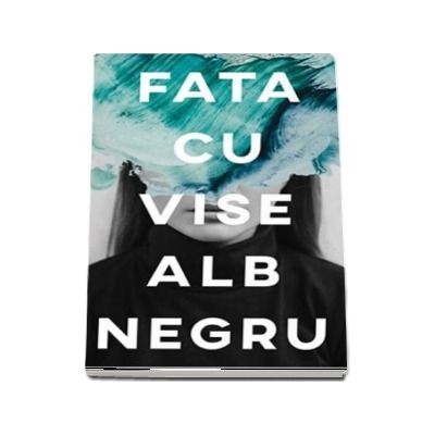 Fata cu vise alb-negru - Andreea Russo (Editia a II-a)