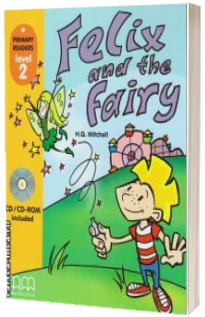 Felix and the Fairy. Primary Readers level 2 Student s Book with CD