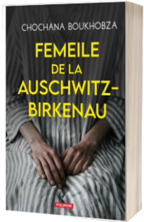 Femeile de la Auschwitz-Birkenau