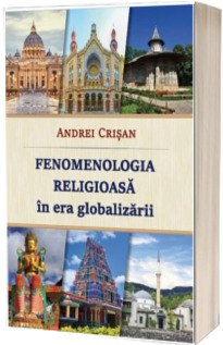 Fenomenologia religioasa in era globalizarii Fenomenologia religioasa in era globalizarii