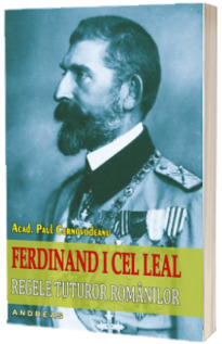 Ferdinand I cel Leal, Regele tuturor romanilor