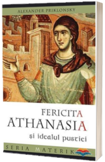 Fericita Athanasia si idealul pustiei