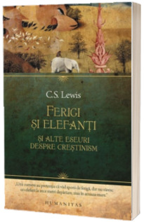 Ferigi si elefanti si alte eseuri despre crestinism Ferigi si elefanti si alte eseuri despre crestinism
