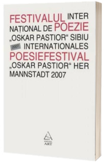 Festivalul International de Poezie "Oskar Pastior" Sibiu 2007