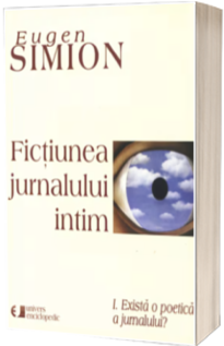 Fictiunea jurnalului intim Fictiunea jurnalului intim