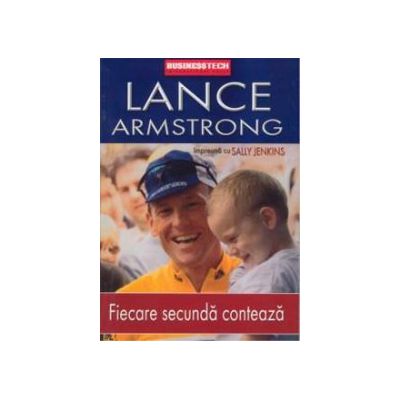 Fiecare secunda conteaza - Lance Armstrong impreuna cu Sally Jenkins