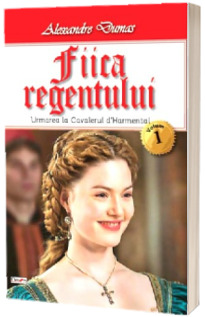 Fiica regentului, volumul I