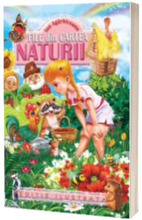 File din cartea naturii - Ion Agarbiceanu (Editie ilustrata) File din cartea naturii - Ion Agarbiceanu (Editie ilustrata)