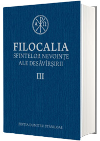 Filocalia sfintelor nevointe ale desavarsirii III