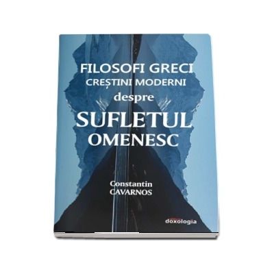 Filosofi greci crestini moderni despre sufletul omenesc