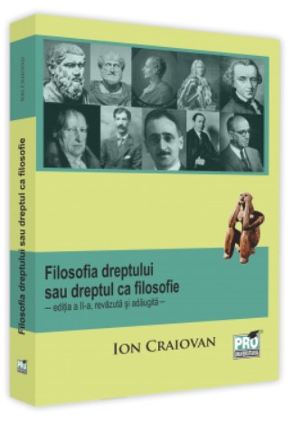 Filosofia dreptului sau dreptul ca filosofie, editia a II-a revazuta si adaugita