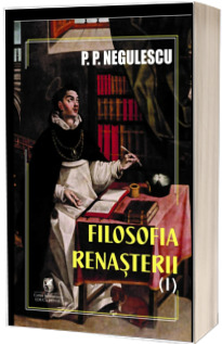 Filosofia renasterii, volumul 1