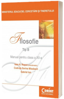 Filosofie manual (TIP B), pentru clasa a XII-a (Ioan N. Rosca)