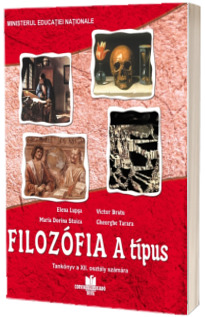 Filozofia A tipus. Tankonyv a XII. osztaly szamara