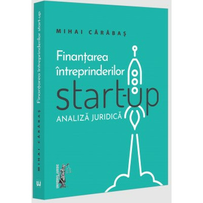 Finantarea intreprinderilor start-up. Analiza juridica