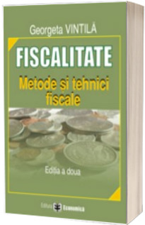 Fiscalitate. Metode si tehnici fiscale. Editia a II-a