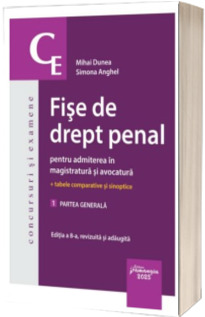 Fise de drept penal pentru admiterea in magistratura si avocatura. Volumul 1. Partea generala. Editia a 8-a