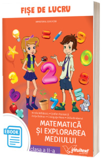 Fise de lucru. Matematica si Explorarea Mediului. Manual clasa a II-a